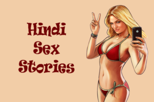 Hindi Sex Stories hotdesisexstories.net